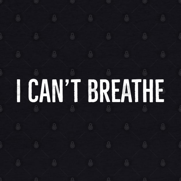 I can't breathe,  Black lives matter by UrbanLifeApparel